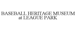 BASEBALL HERITAGE MUSEUM AT LEAGUE PARK trademark
