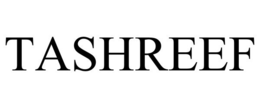 TASHREEF trademark