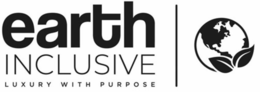 EARTH INCLUSIVE LUXURY WITH PURPOSE trademark