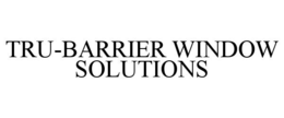 TRU-BARRIER WINDOW SOLUTIONS trademark