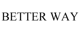 BETTER WAY trademark