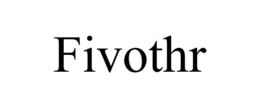 FIVOTHR trademark