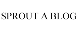 SPROUT A BLOG trademark