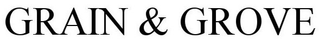 GRAIN & GROVE trademark