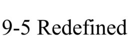9-5 REDEFINED trademark