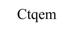 CTQEM trademark