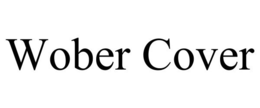 WOBER COVER trademark