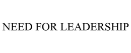 NEED FOR LEADERSHIP trademark
