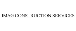 IMAG CONSTRUCTION SERVICES trademark