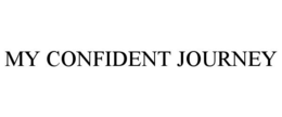 MY CONFIDENT JOURNEY trademark