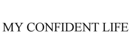 MY CONFIDENT LIFE trademark