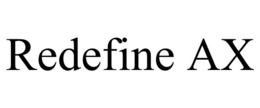 REDEFINE AX trademark