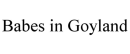 BABES IN GOYLAND trademark