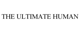 THE ULTIMATE HUMAN trademark
