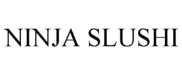 NINJA SLUSHI trademark
