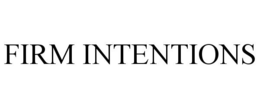 FIRM INTENTIONS trademark