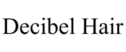 DECIBEL HAIR trademark