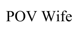 POV WIFE trademark