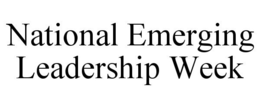 NATIONAL EMERGING LEADERSHIP WEEK trademark
