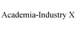 ACADEMIA-INDUSTRY X trademark