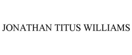 JONATHAN TITUS WILLIAMS trademark