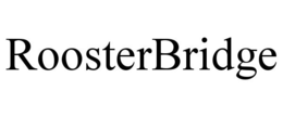 ROOSTERBRIDGE trademark