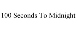 100 SECONDS TO MIDNIGHT trademark
