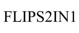 FLIPS2IN1 trademark