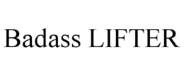 BADASS LIFTER trademark