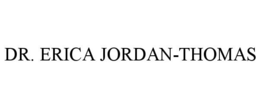 DR. ERICA JORDAN-THOMAS trademark