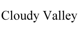 CLOUDY VALLEY trademark