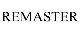 REMASTER trademark