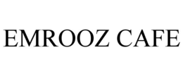 EMROOZ CAFE trademark