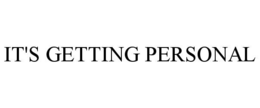 IT'S GETTING PERSONAL trademark