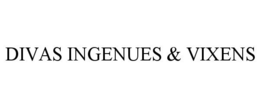 DIVAS INGENUES & VIXENS trademark