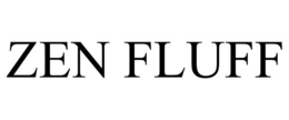 ZEN FLUFF trademark