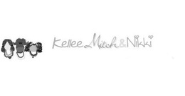 KELLEE MITCH & NIKKI trademark