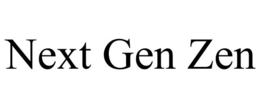 NEXT GEN ZEN trademark