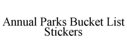 ANNUAL PARKS BUCKET LIST STICKERS trademark