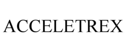 ACCELETREX trademark