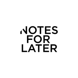 NOTES FOR LATER trademark