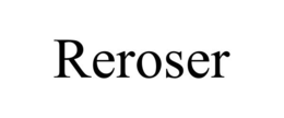 REROSER trademark