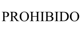 PROHIBIDO trademark