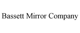 BASSETT MIRROR COMPANY trademark