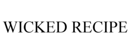 WICKED RECIPE trademark