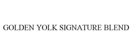 GOLDEN YOLK SIGNATURE BLEND trademark