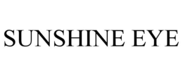 SUNSHINE EYE trademark