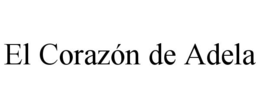 EL CORAZÓN DE ADELA trademark