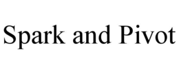 SPARK AND PIVOT trademark