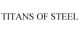 TITANS OF STEEL trademark